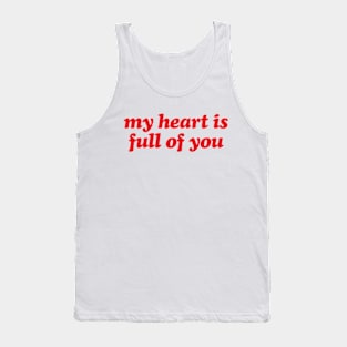 Sweet Valentine My Heart Is Full Of You Tank Top